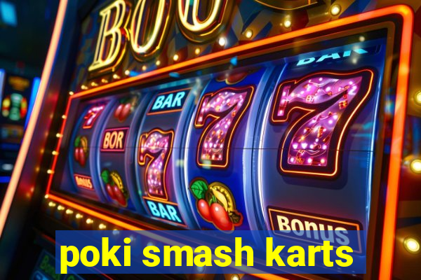 poki smash karts